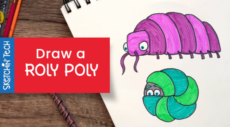DRAW A ROLY POLY WITH THE SKETCHIN’ TECH