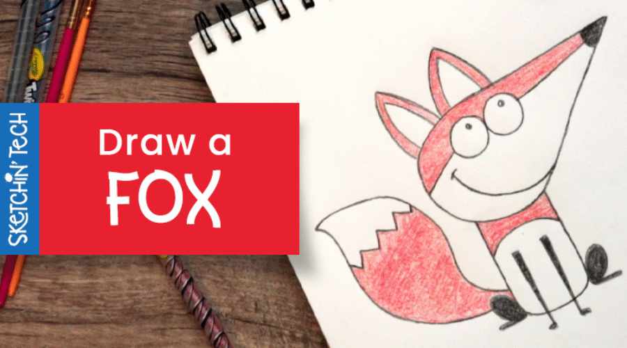 Draw a Fox with the Sketchin’ Tech